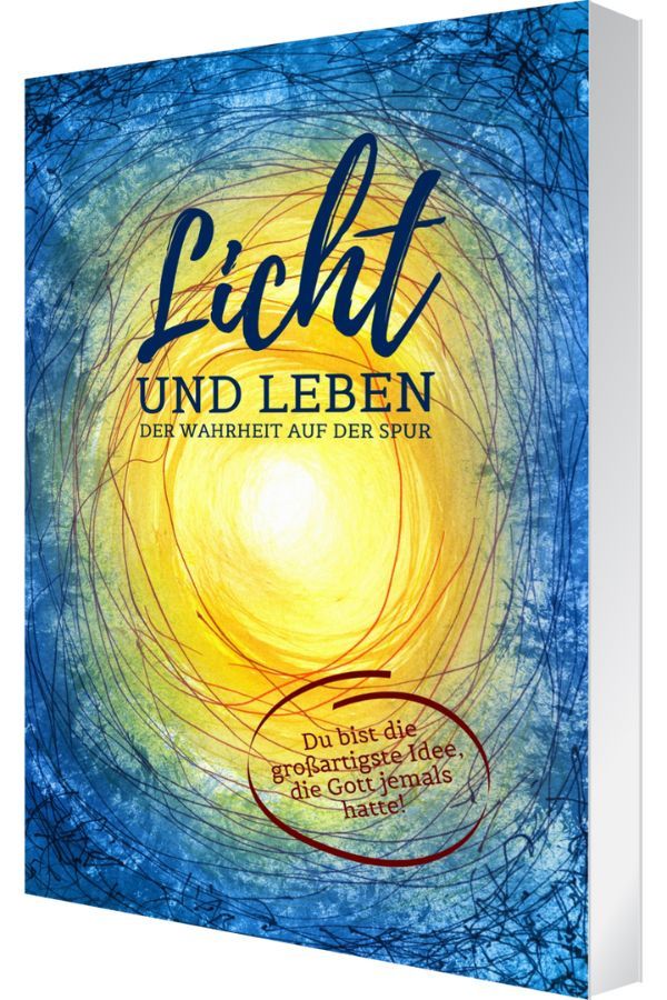 Licht und Leben - Der Wahrheit auf der Spur