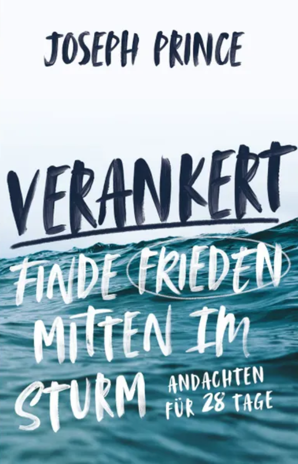 Verankert - Finde Frieden mitten im Sturm - Andachten für 28 Tage