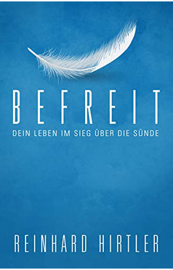 Befreit - Dein Leben im Sieg über die Sünde