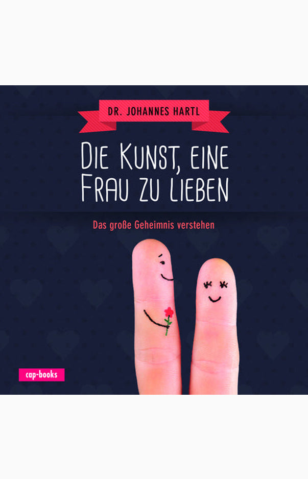 Die Kunst eine Frau zu lieben