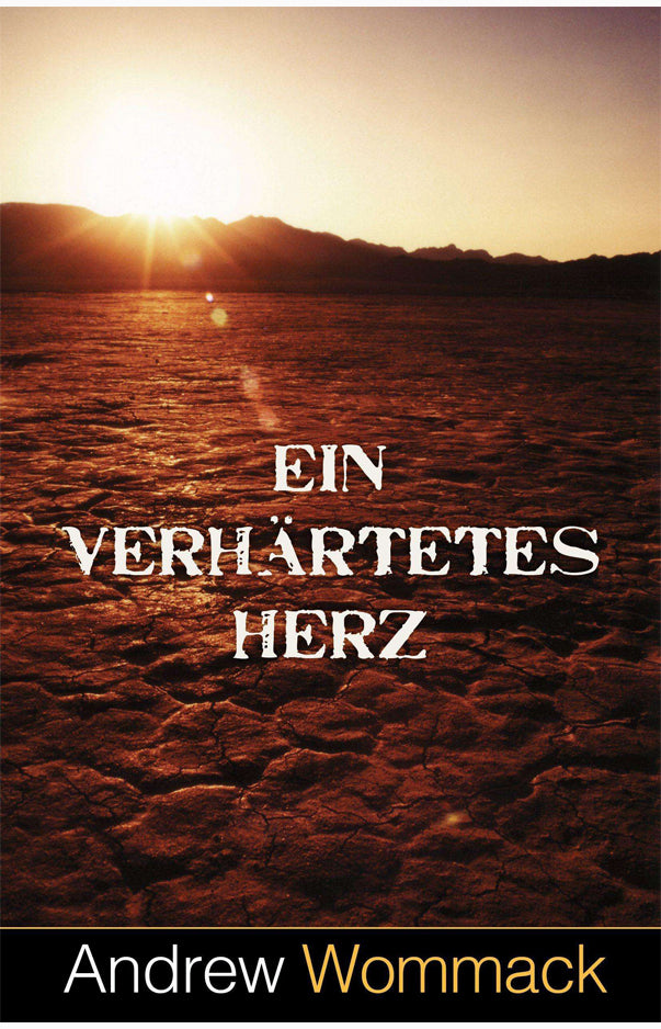 Ein verhärtetes Herz