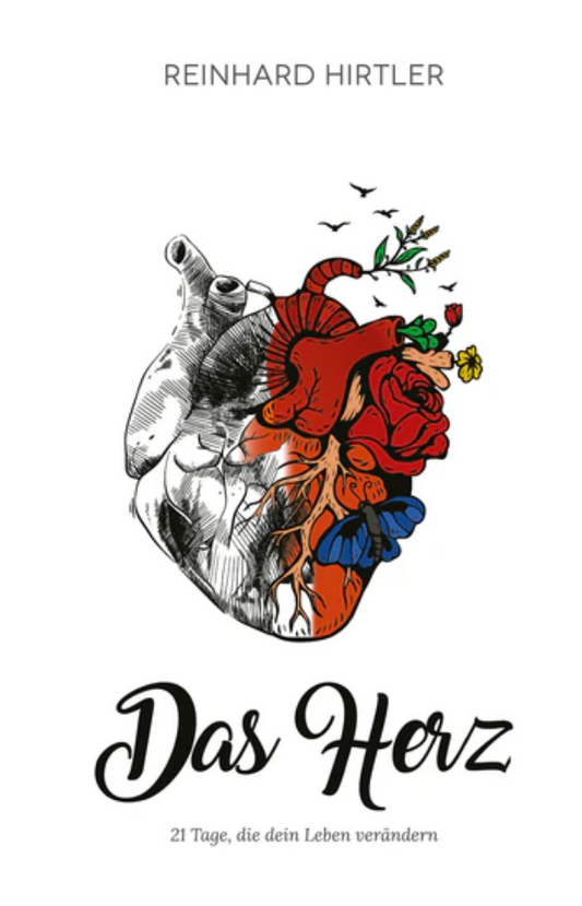 Das Herz - 21 Tage, die dein Leben verändern !