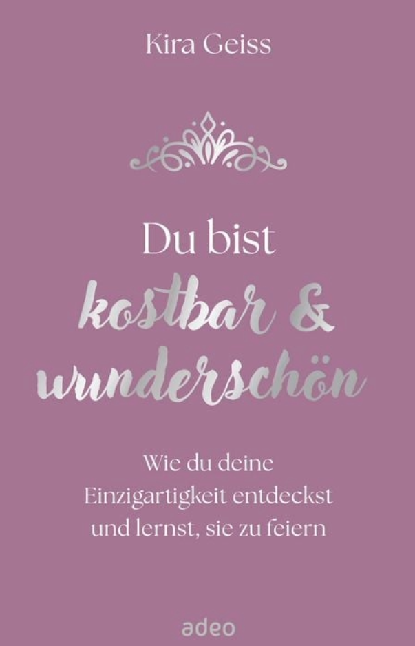 Du bist kostbar & wunderschön