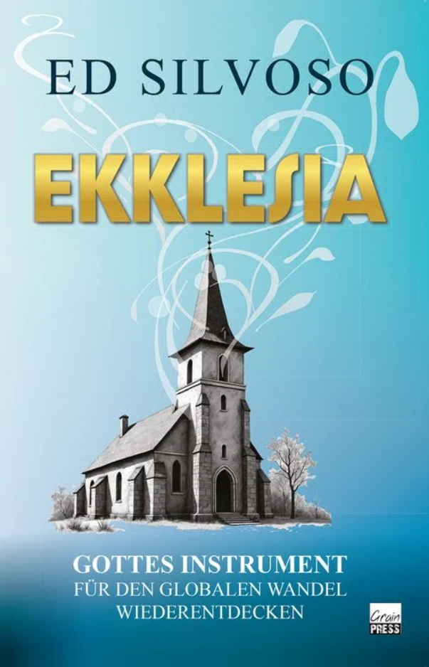 Ekklesia - Gottes Instrument für den globalen Wandel wiederentdecken