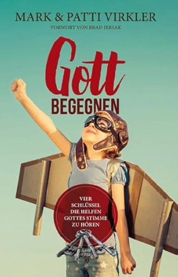 Gott begegnen - Vier Schlüssel die helfen Gottes Stimme zu hören
