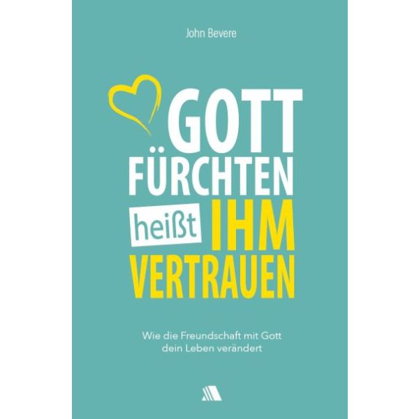 Gott fürchten heißt ihm vertrauen