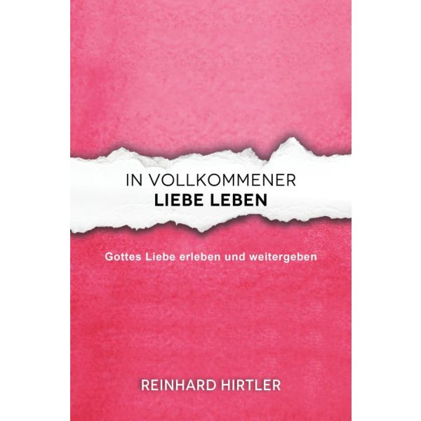 In vollkommener Liebe leben