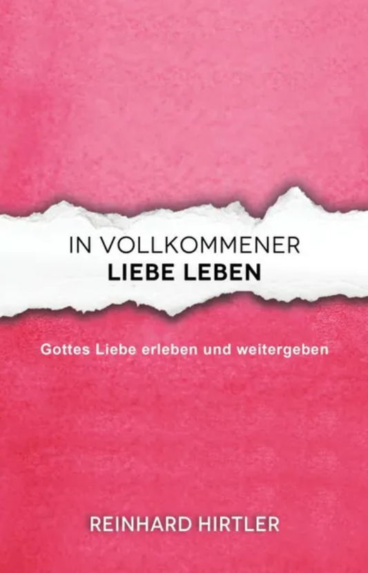 In vollkommener Liebe leben