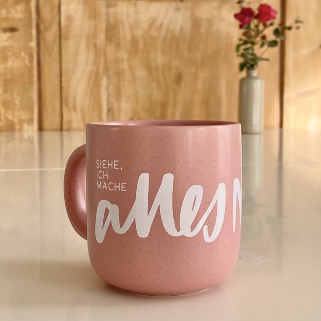 Tasse „alles neu“ Rosa| Jahreslosung 26