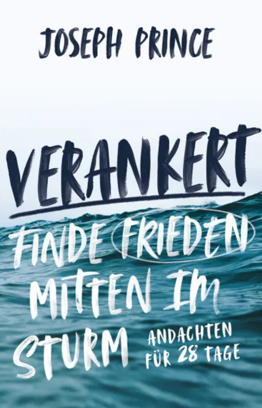 Verankert - Finde Frieden mitten im Sturm - Andachten für 28 Tage
