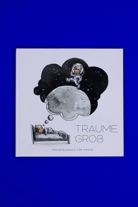 Traumtagebuch für Kinder - Träume groß