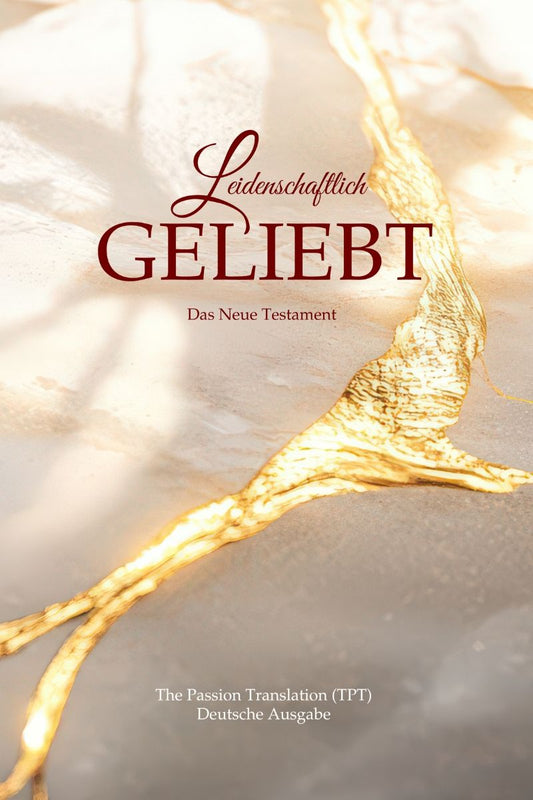 Leidenschaftlich GELIEBT – Das Neue Testament