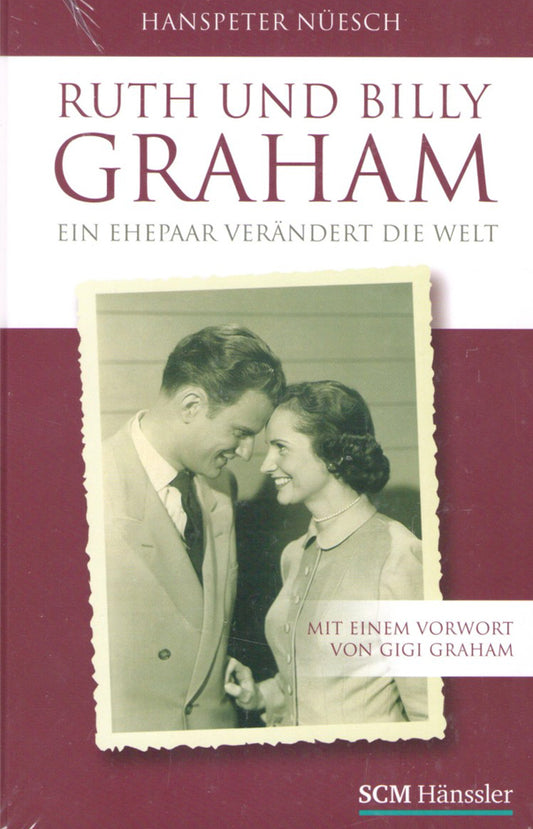 Ruth und Billy Graham -Ein Ehepaar verändert die Welt